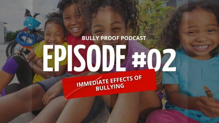 Episode #2: Immediate Effects of Bullying & What to Watch For