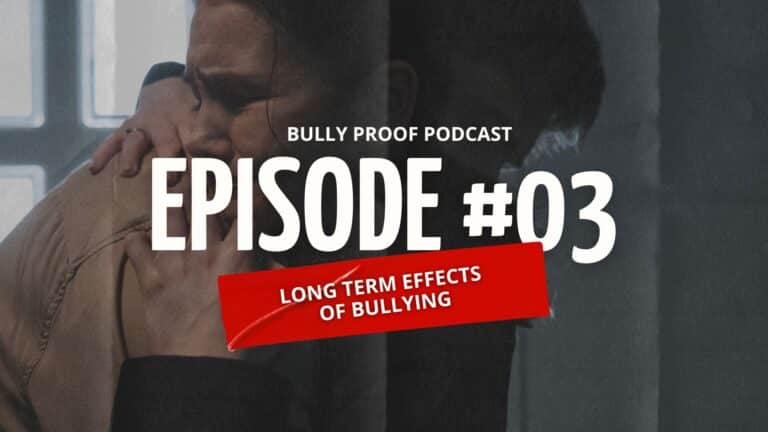 Episode #3: Long Term Effects of Bullying on Children & Adults